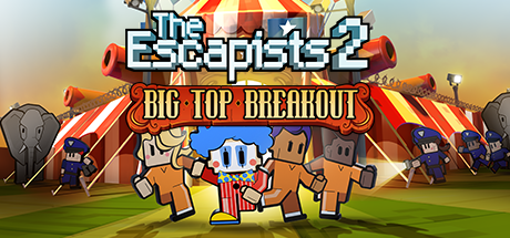 The Escapists 2 - Big Top Breakout