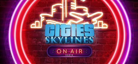 Cities: Skylines - On Air Radio