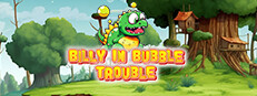 Billy in Bubble Trouble