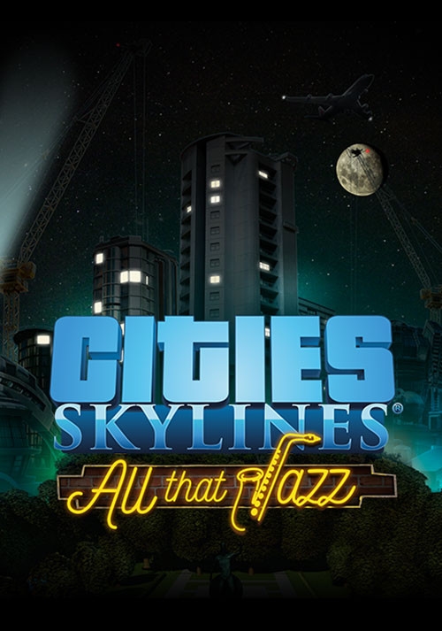 Cities: Skylines - All That Jazz