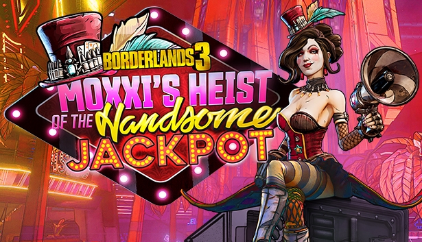 Borderlands 3: Moxxi's Heist Of The Handsome Jackpot (Steam)