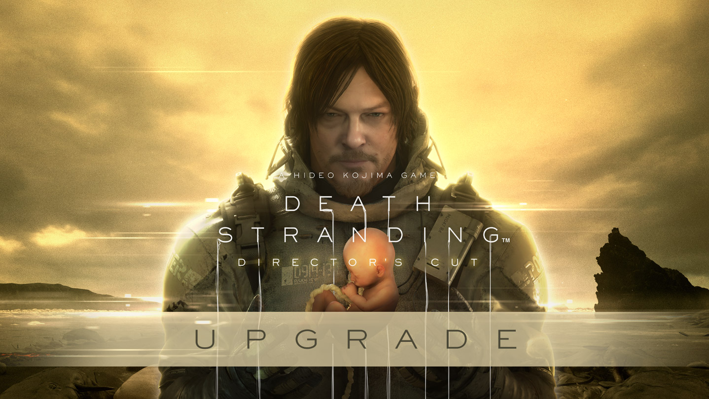 DEATH STRANDING DIRECTOR'S CUT UPGRADE