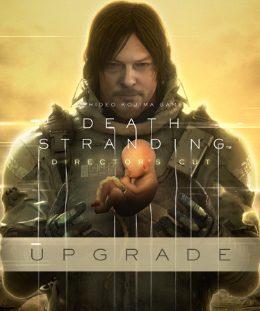 DEATH STRANDING DIRECTOR'S CUT UPGRADE