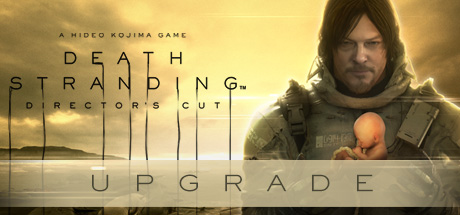 DEATH STRANDING DIRECTOR'S CUT UPGRADE