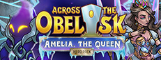 Across The Obelisk: Amelia, the Queen