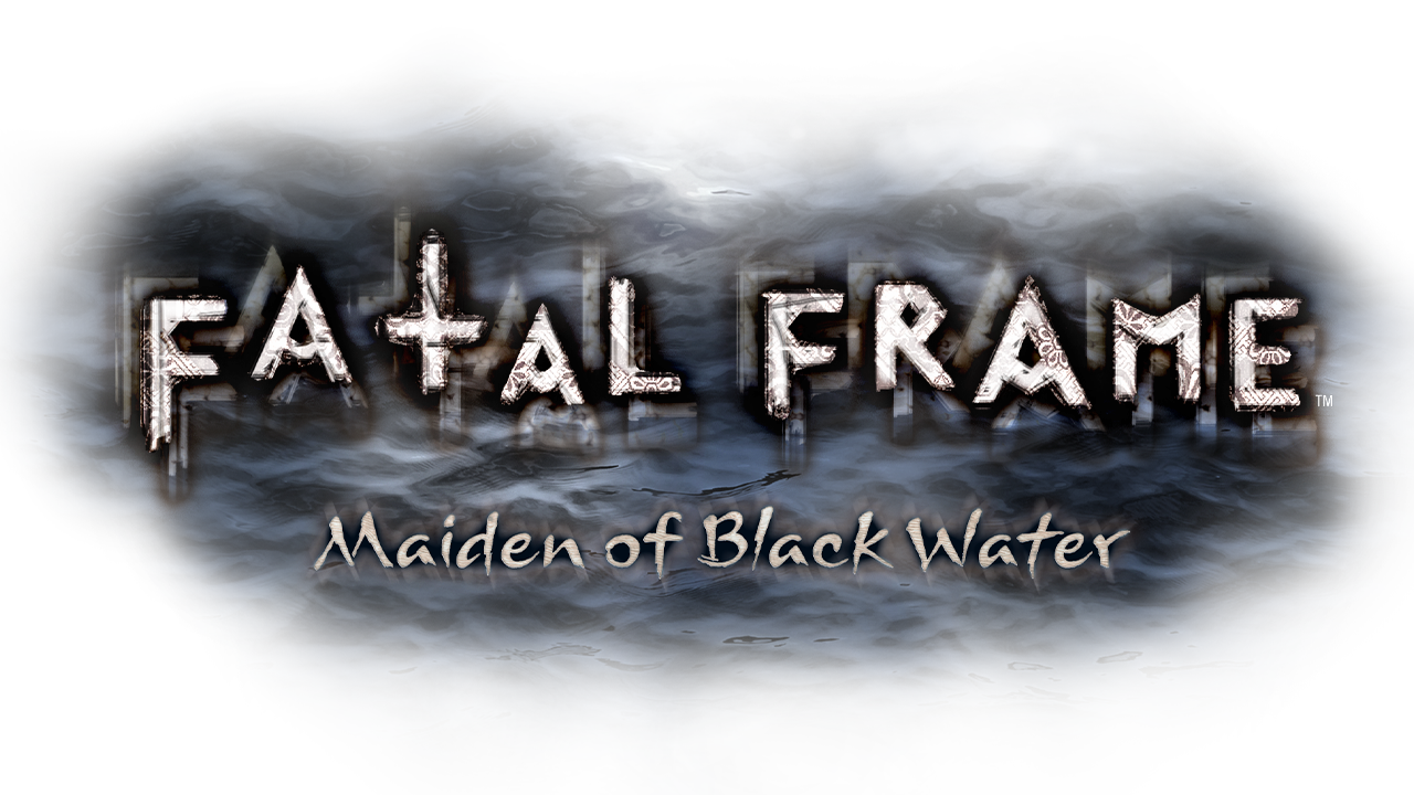 FATAL FRAME / PROJECT ZERO: Maiden of Black Water