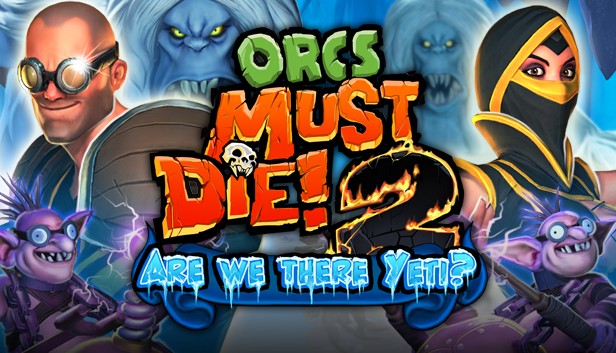 Orcs Must Die! 2 - Are We There Yeti?