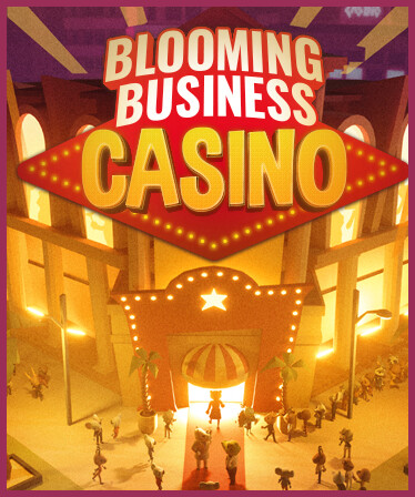 Blooming Business: Casino