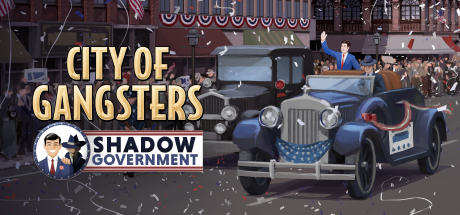 City of Gangsters: Shadow Government