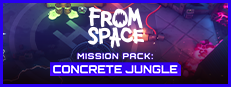 From Space - Mission Pack: Concrete Jungle