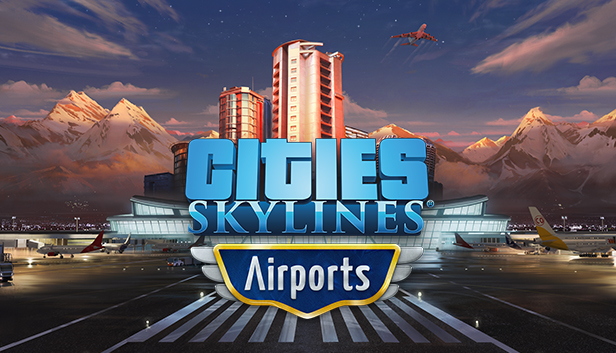 Cities: Skylines - Airports