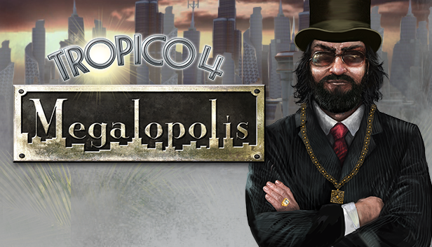 Tropico 4: Megalopolis