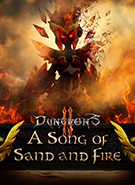 Dungeons 2 - A Song of Sand and Fire